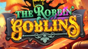 Visual penuh kekacauan dari slot Robbin’ Goblins dengan tema goblin dan ledakan.